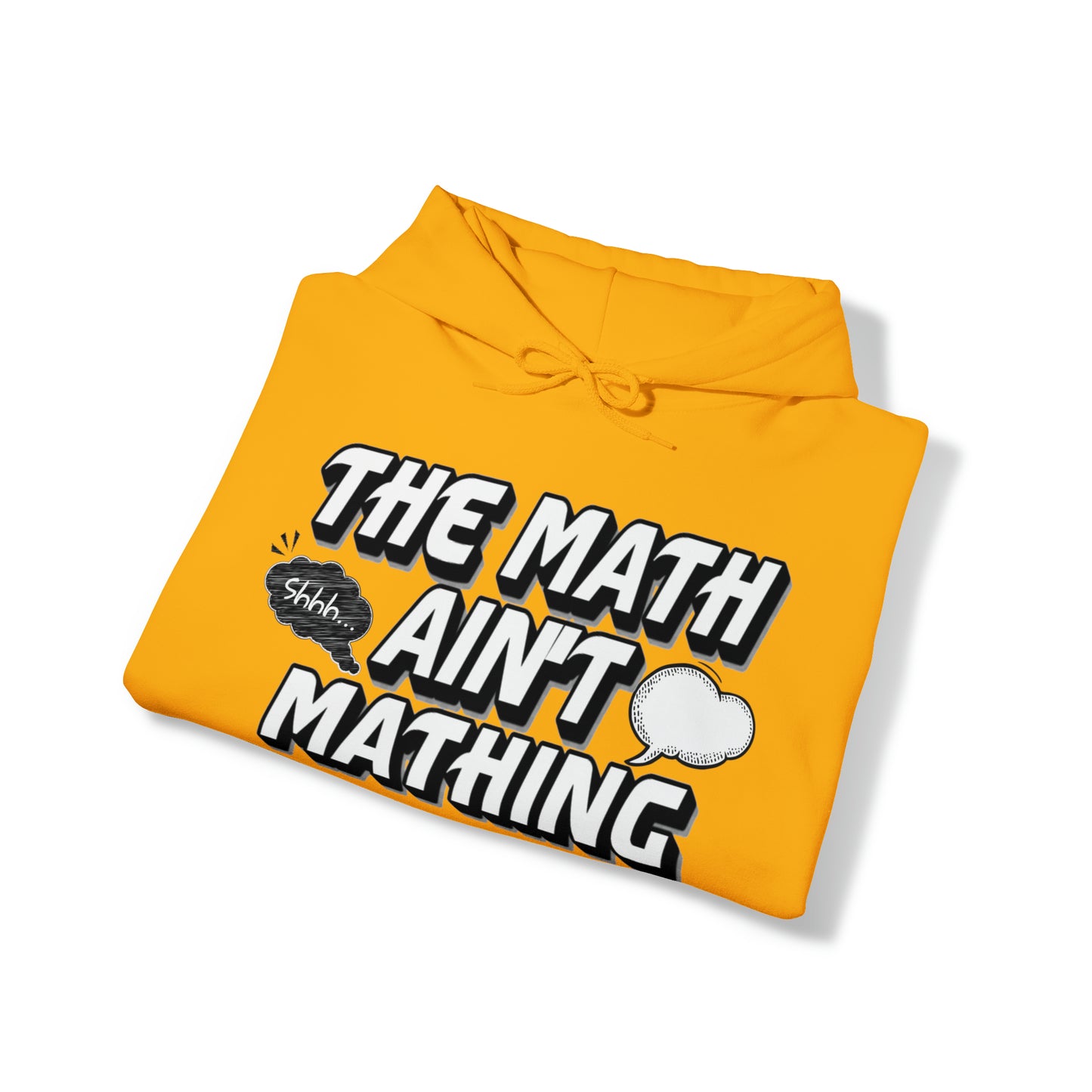 The Math Ain't Mathing Hooded Sweatshirt