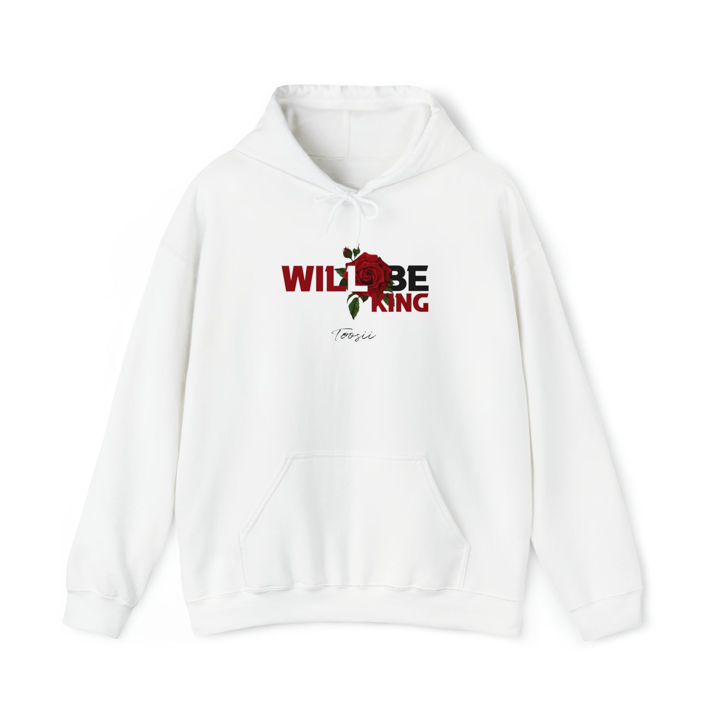 Toosii Will Be King Hooded Sweatshirt