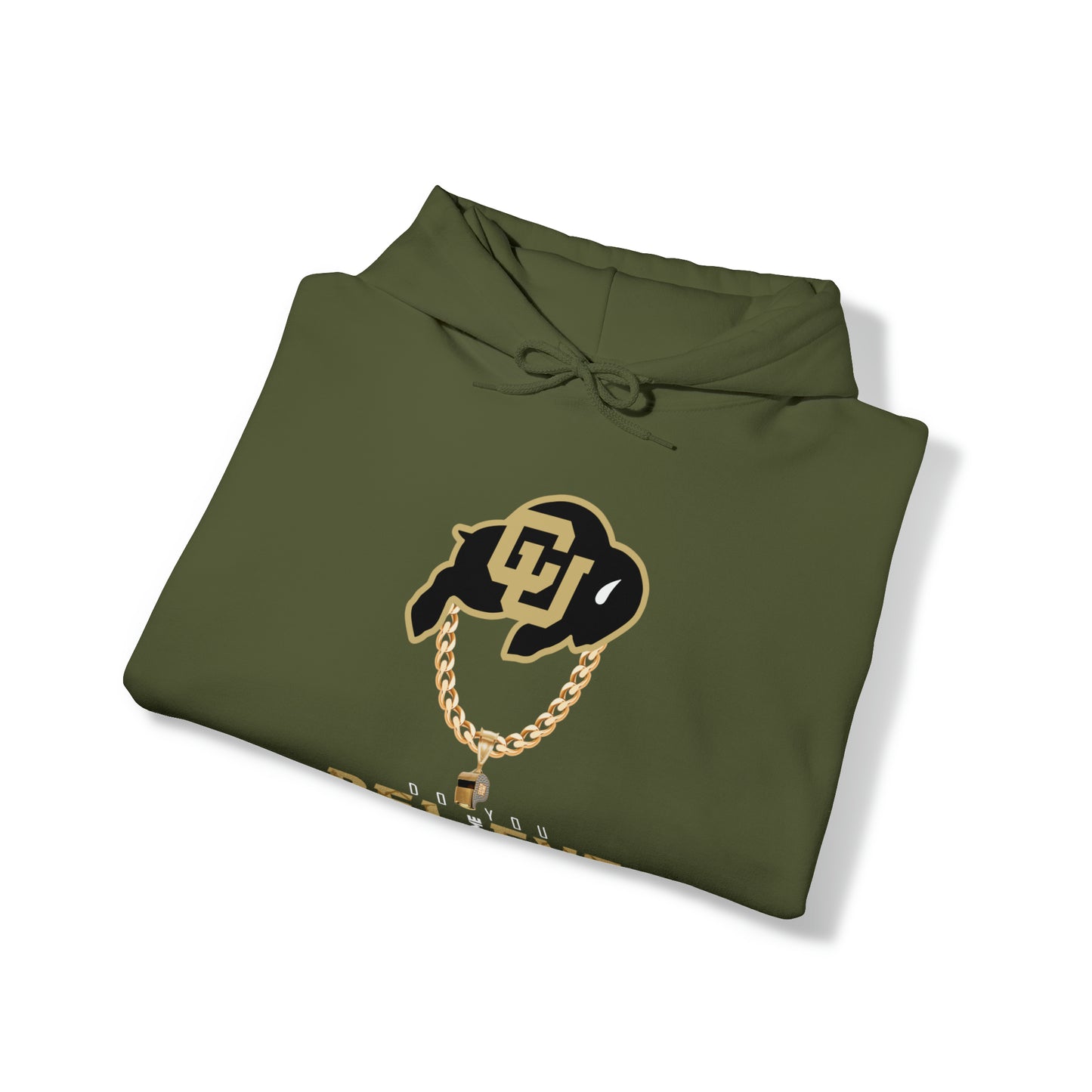 Colorado Buffs Do You Believe Coach Prime Hooded Sweatshirt