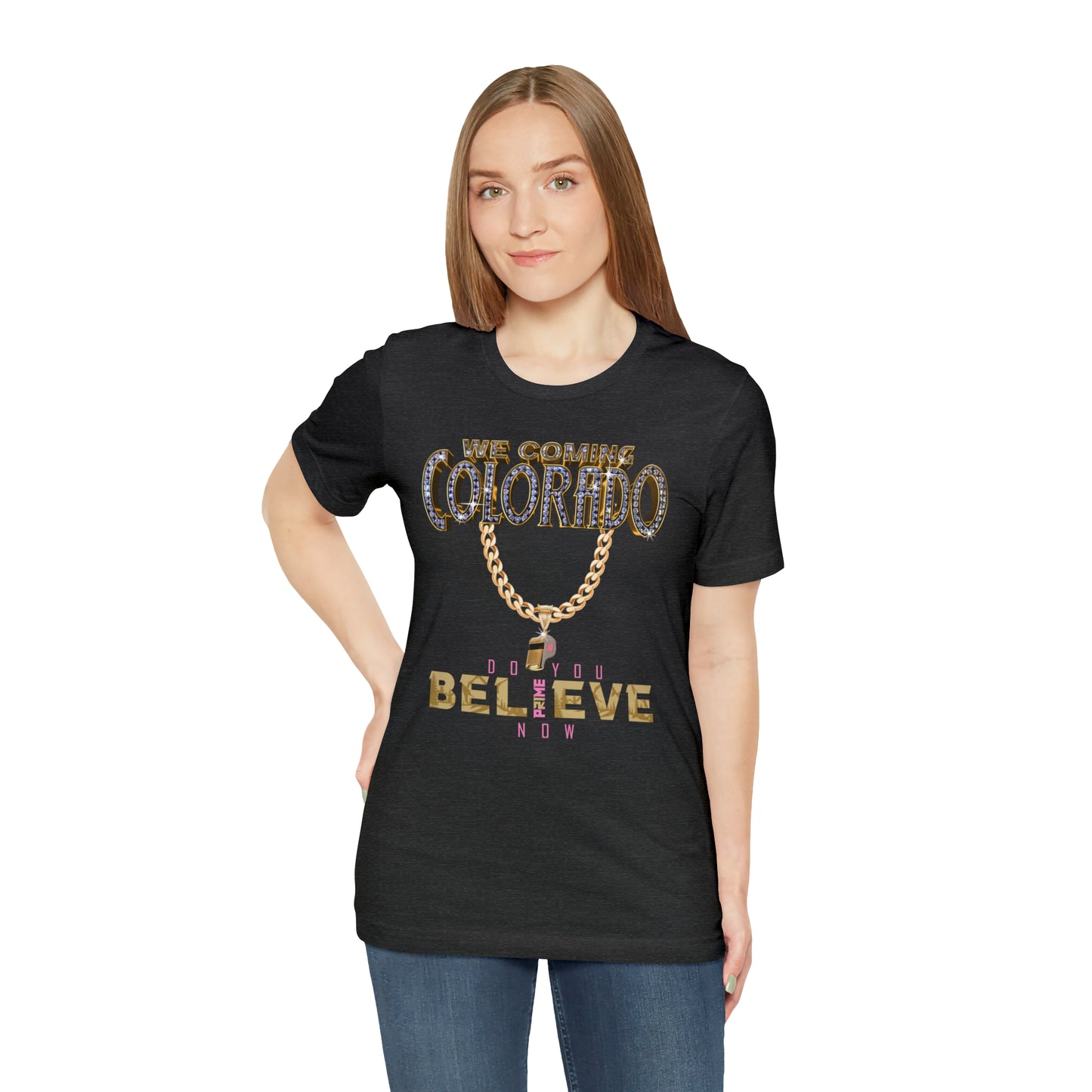 We Coming Colorado Buffs Do You Believe Coach Prime Tee