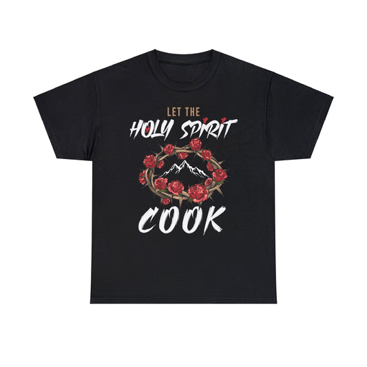 Let The Holy Spirit Cook Cotton Tee
