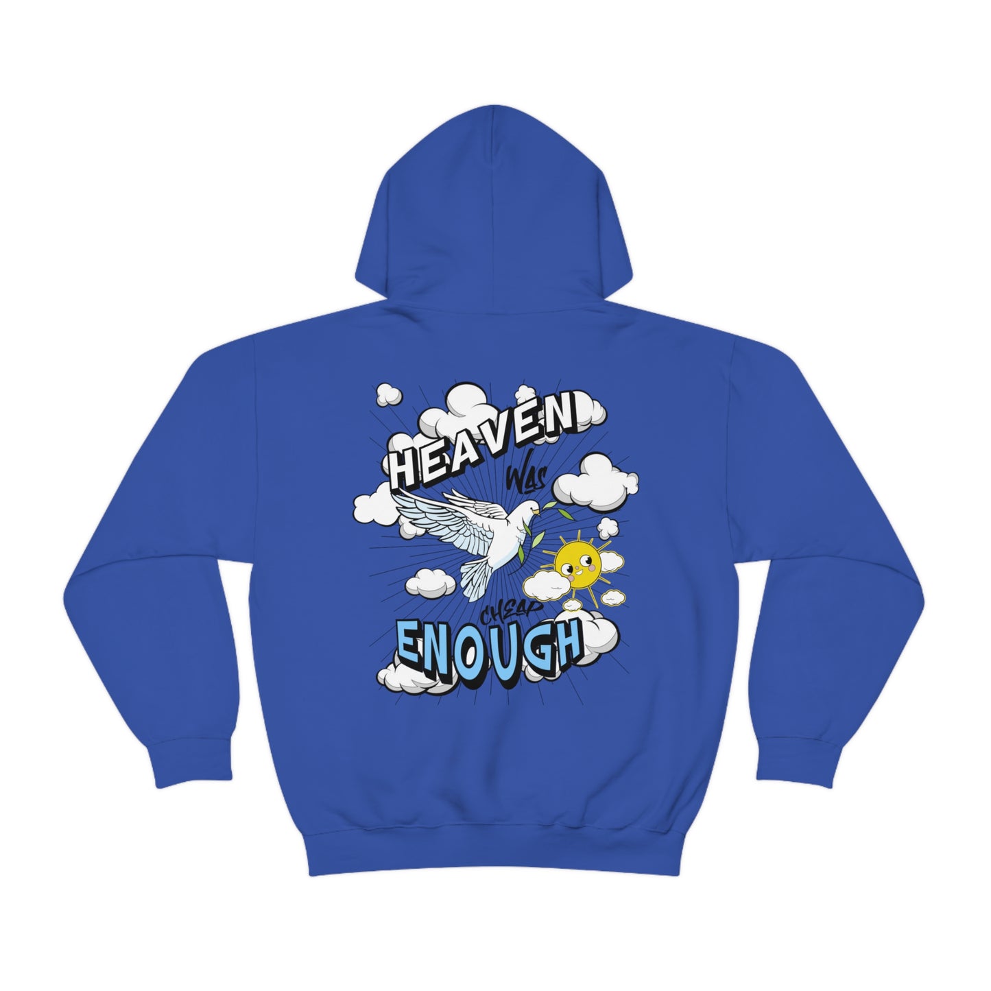 Heaven Was Cheap Enough Hooded Sweatshirt