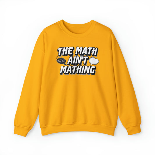 The Math Ain't Mathing Crewneck Sweatshirt