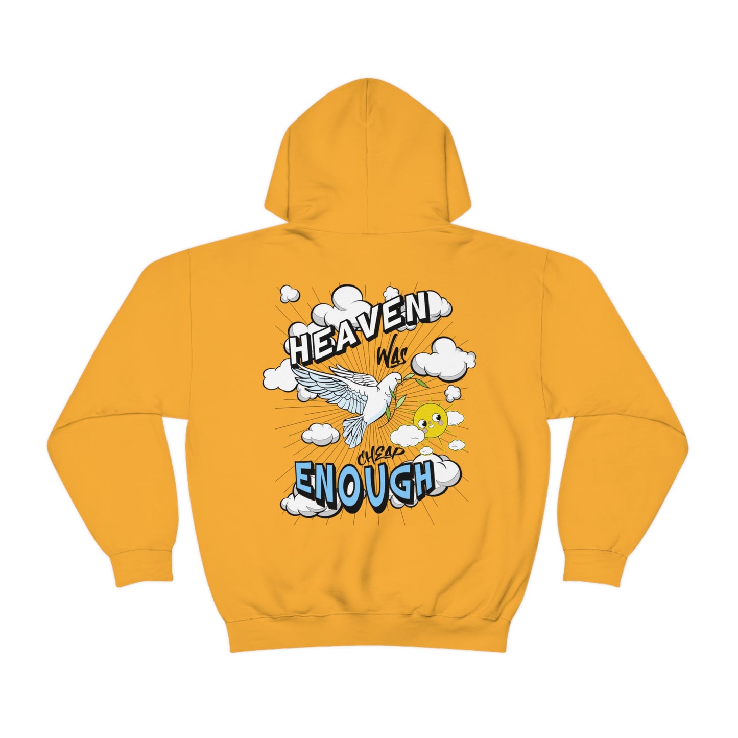 Heaven Was Cheap Enough Hooded Sweatshirt