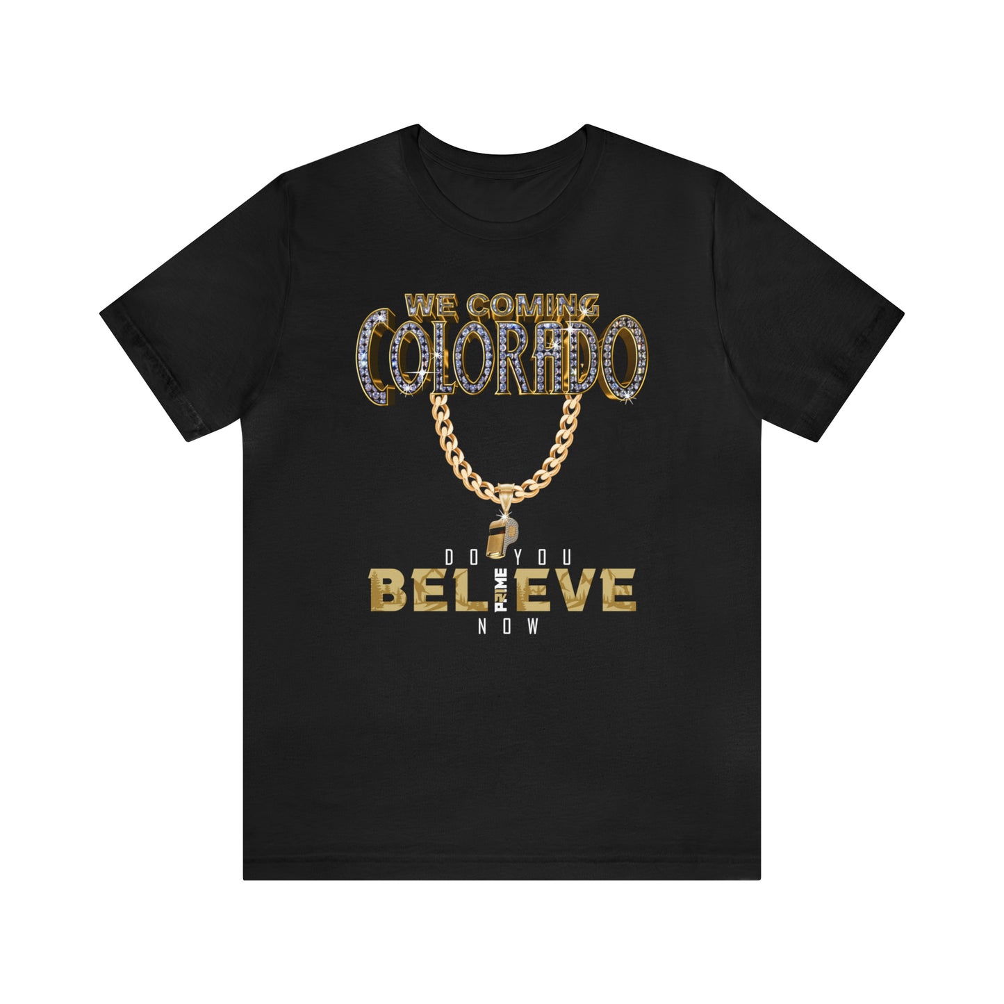 We Coming Colorado Buffs Do You Believe Coach Prime Tee