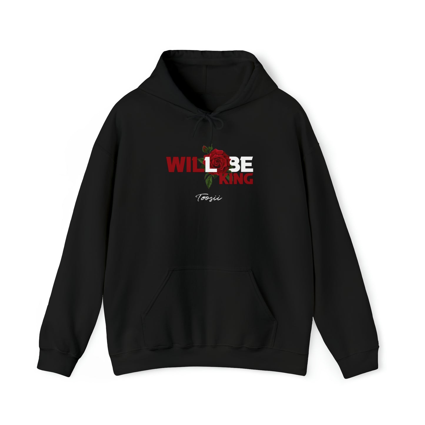Toosii Will Be King Hooded Sweatshirt