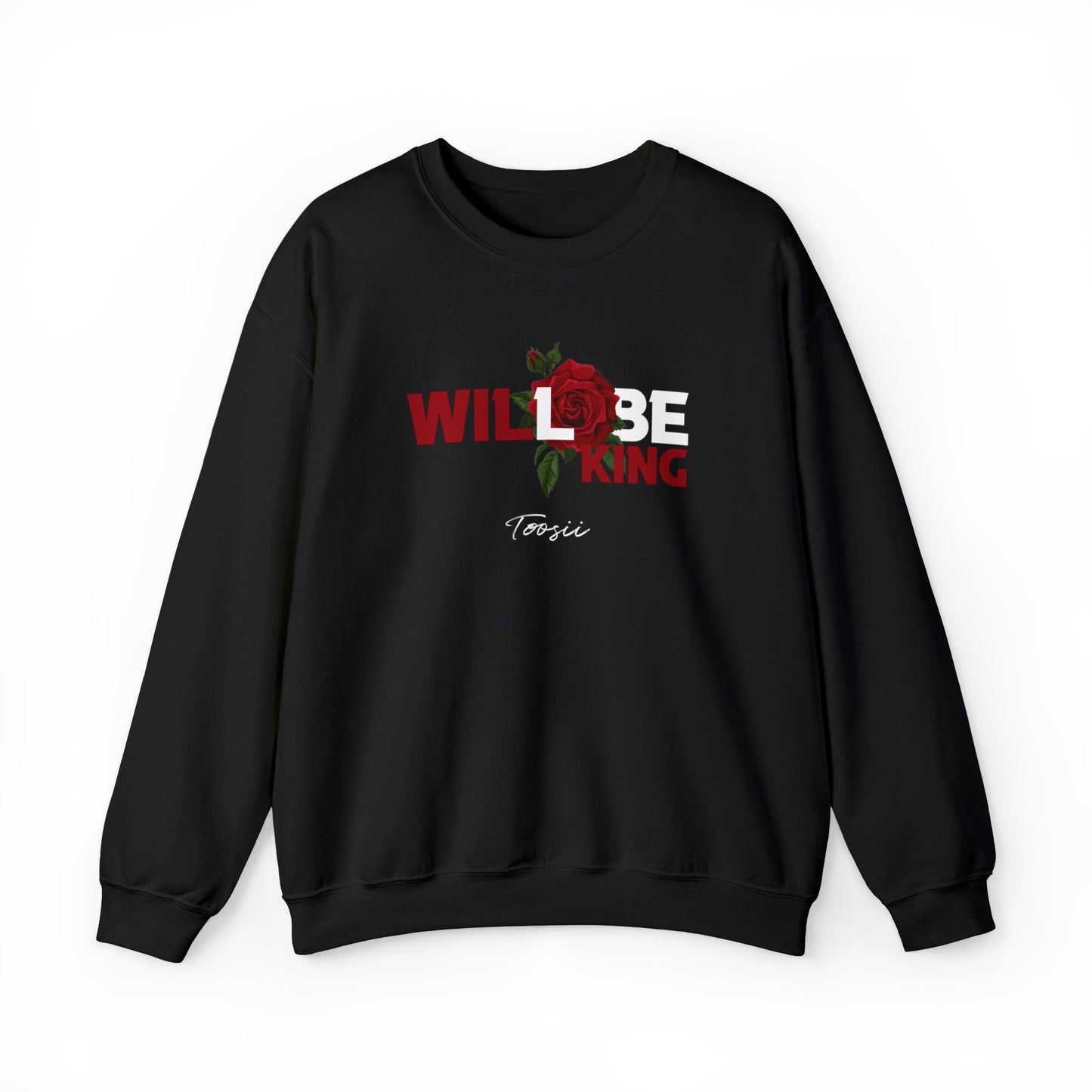 Toosii Will Be King Crewneck Sweatshirt