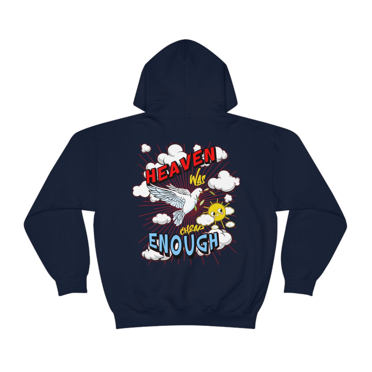 Heaven Was Cheap Enough Hooded Sweatshirt