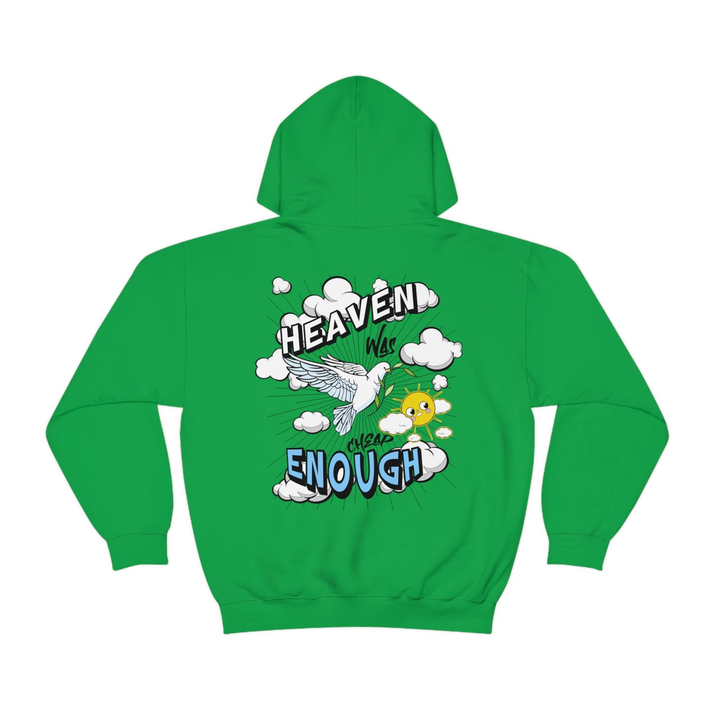Heaven Was Cheap Enough Hooded Sweatshirt