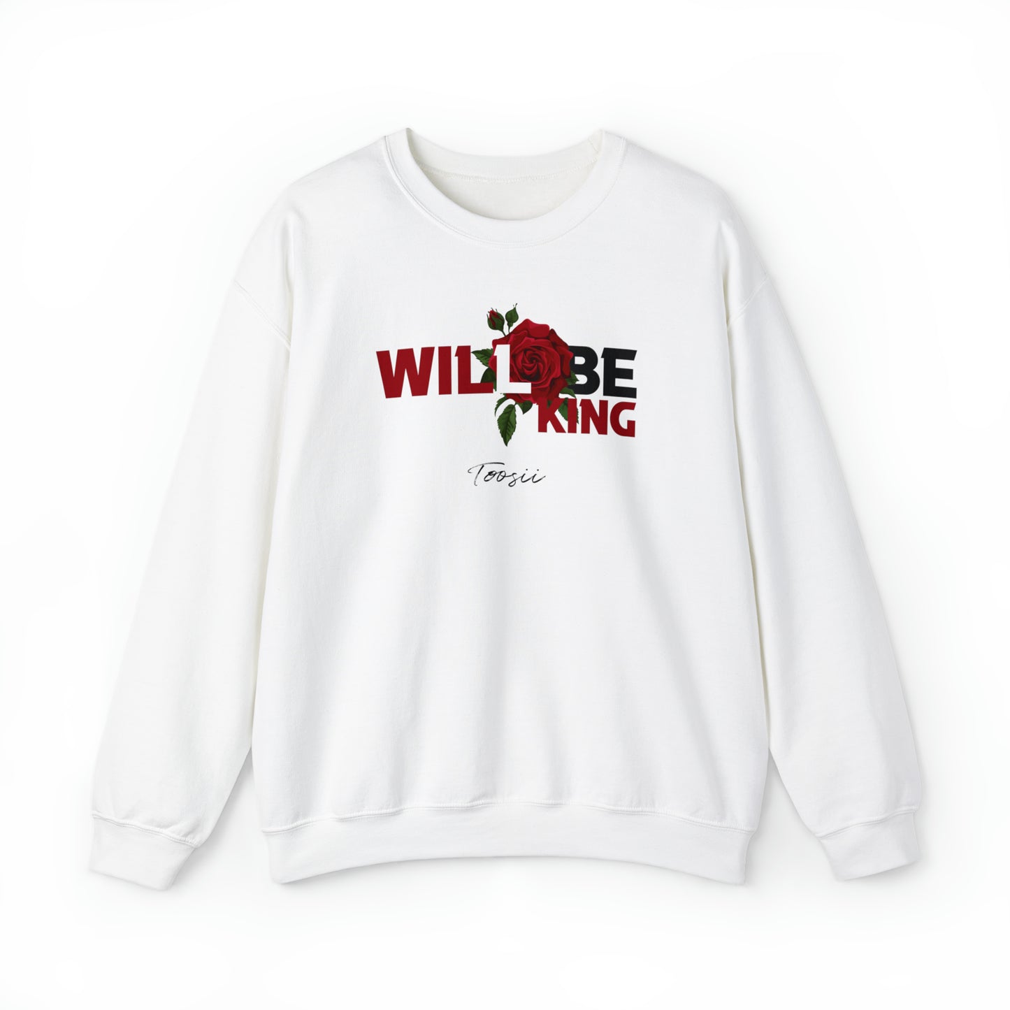 Toosii Will Be King Crewneck Sweatshirt