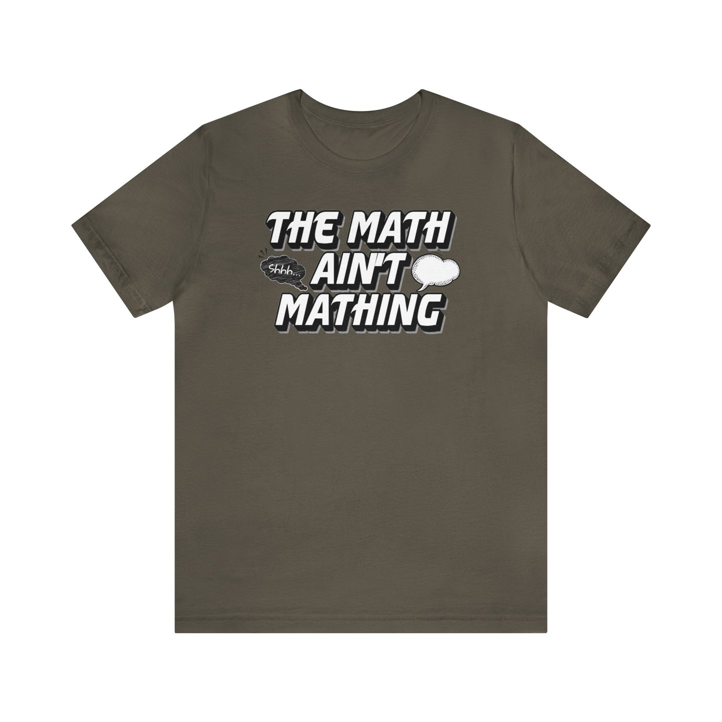 The Math Ain't Mathing Tee