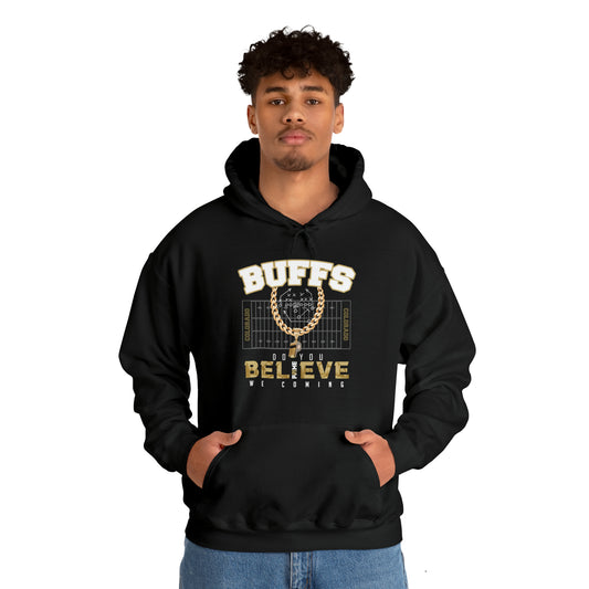 Limited Edition Colorado Buffs I We Coming I Do You Believe Hooded Sweatshirt