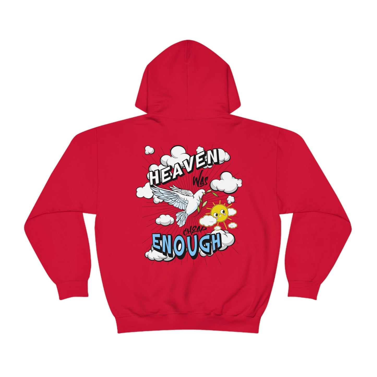 Heaven Was Cheap Enough Hooded Sweatshirt