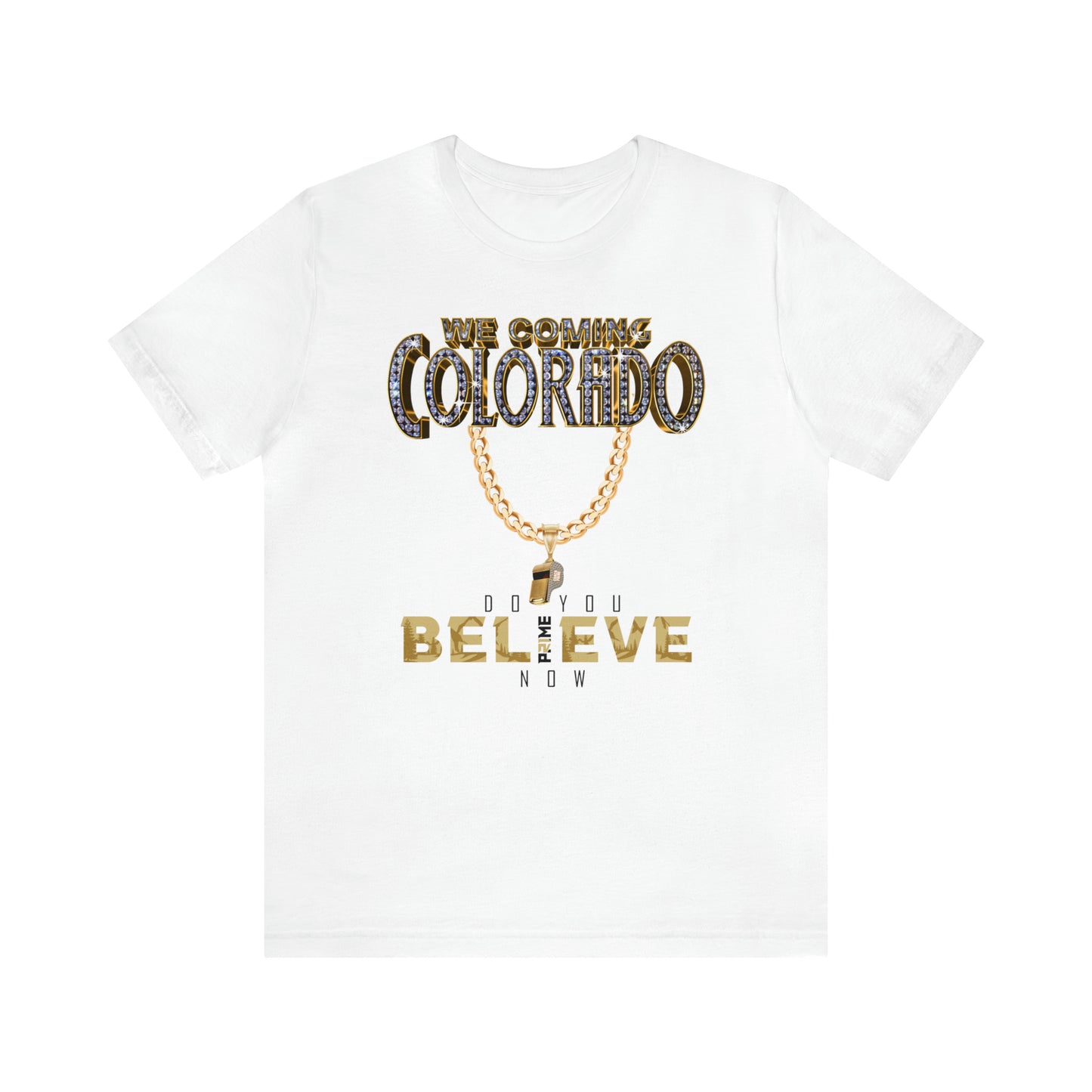 We Coming Colorado Buffs Do You Believe Coach Prime Tee