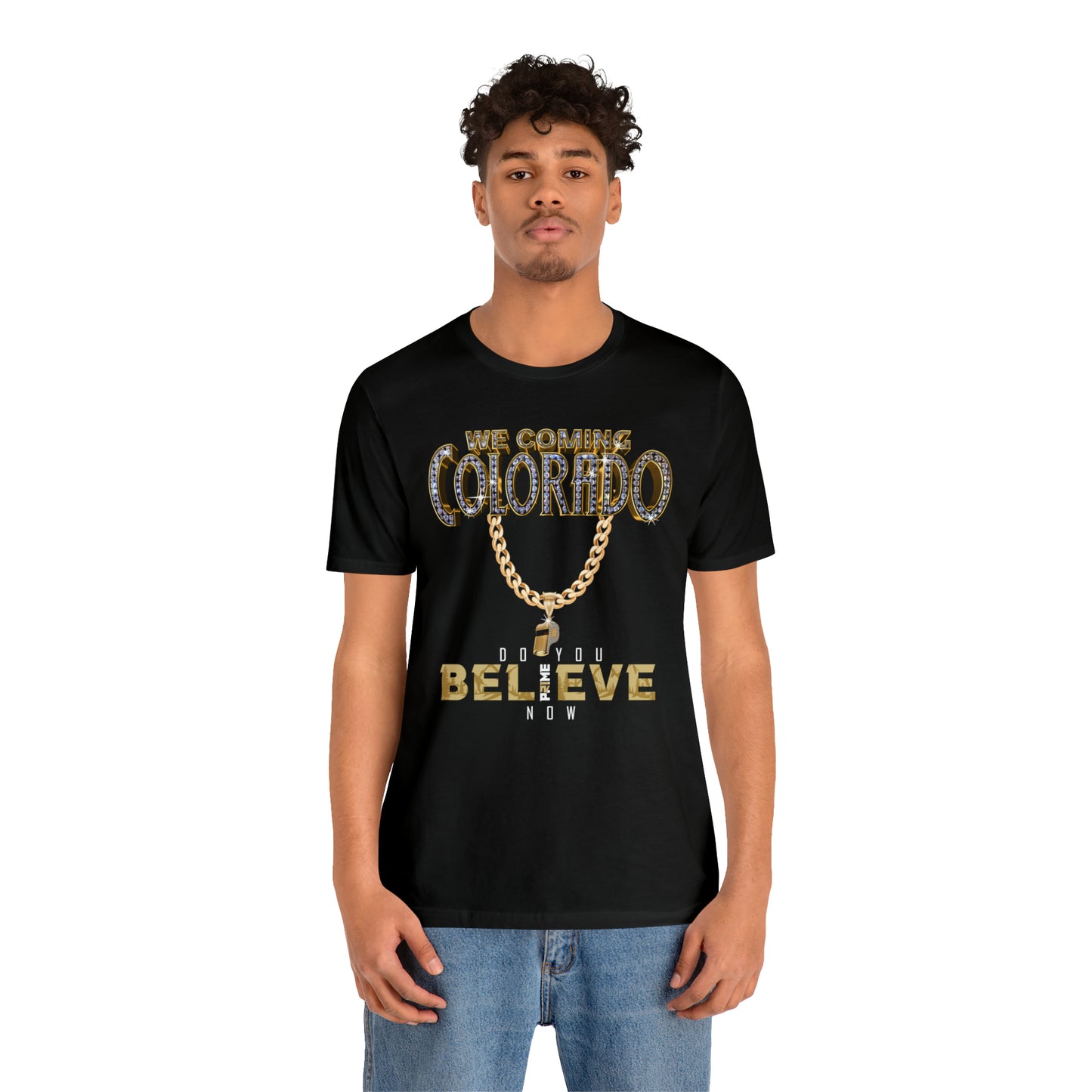 We Coming Colorado Buffs Do You Believe Coach Prime Tee