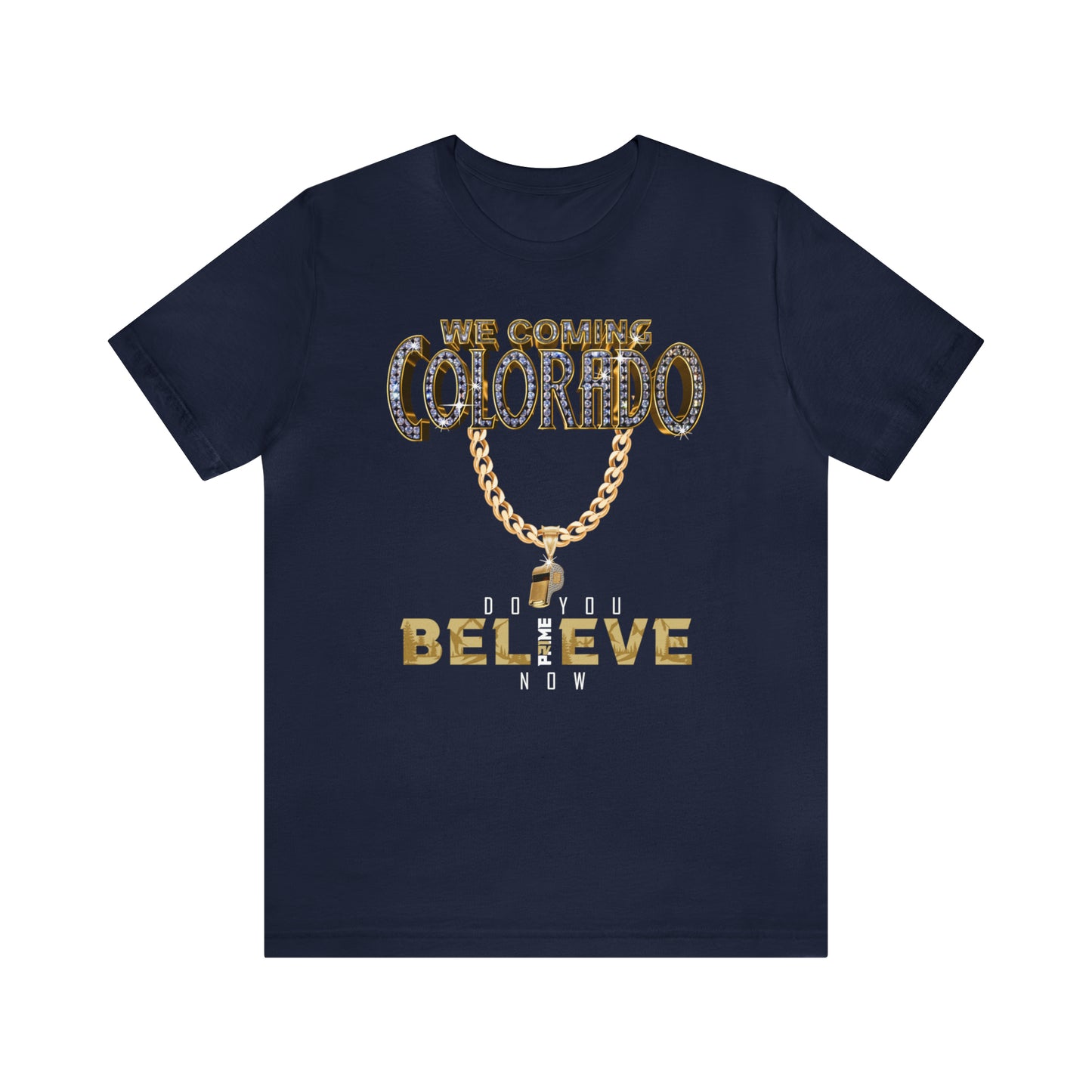 We Coming Colorado Buffs Do You Believe Coach Prime Tee