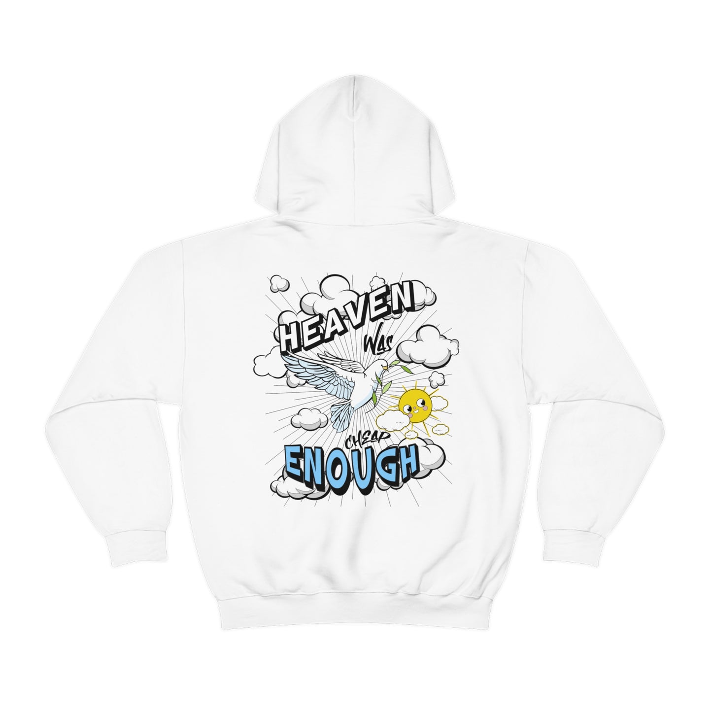 Heaven Was Cheap Enough Hooded Sweatshirt