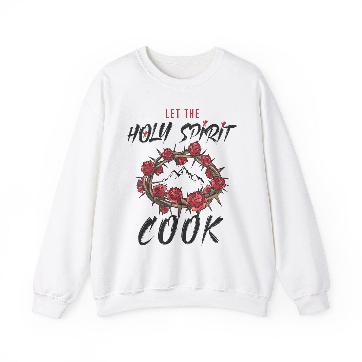 Let The Holy Spirit Cook Sweatshirt
