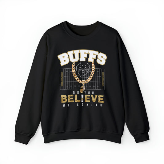 Limited Edition Colorado Buffs I We Coming I Do You Believe Crewneck Sweatshirt