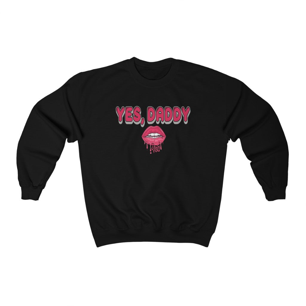 Yes, Daddy Crewneck Sweatshirt