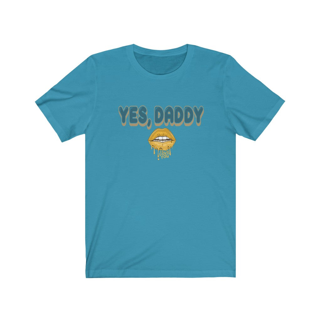 Yes, Daddy Short Sleeve Tee