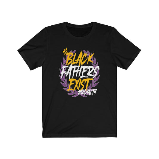 Black Fathers Exist - Royalty Short Sleeve Tee