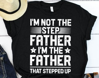I'm not the Step Father Tee