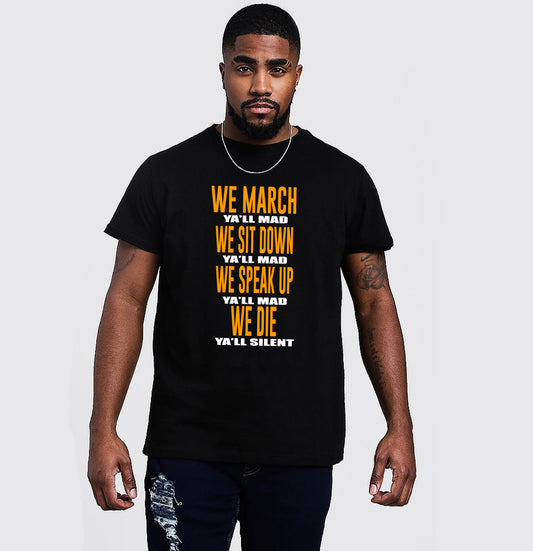 We march, Ya'll Mad Tee